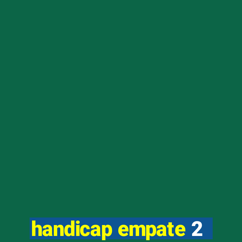 handicap empate 2